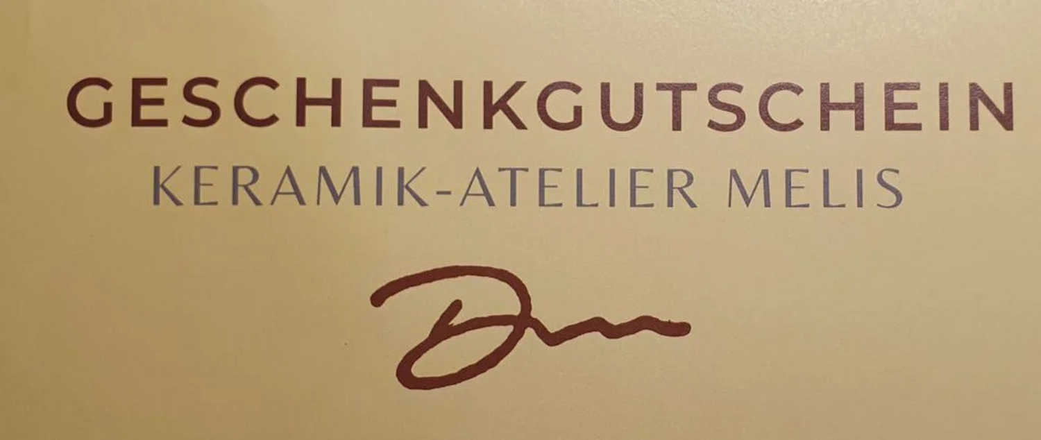 Keramik Atelier Melis - Töpferkurse - GESCHENKGUTSCHEIN KERAMIK-ATELIER MELIS
